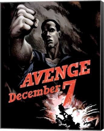 Framed World War II Poster Declaring Avenge December 7th Print