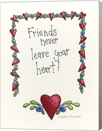 Framed Friends Never Leave Your Heart Print