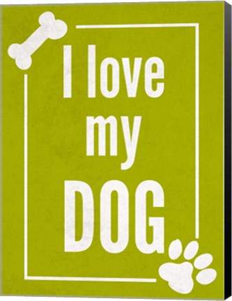 Framed Love my Dog Green Print