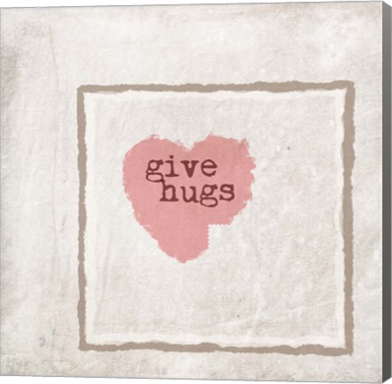 Framed Give Hugs Print