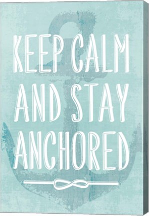 Framed Keep Calm and Stay Anchored Print