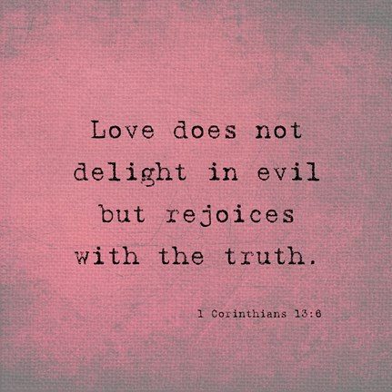 Framed 1 Corinthians 13:6 Print