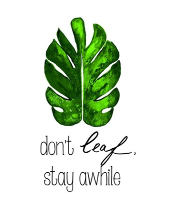 Framed Don&#39;t Leaf, Stay Awhile Print