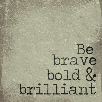 Framed Be Brave, Bold &amp; Brilliant Print