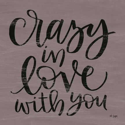 Framed Crazy in Love With You Print