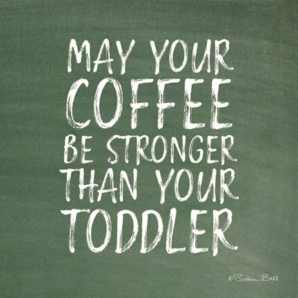 Framed May Your Coffee Be Strong Print