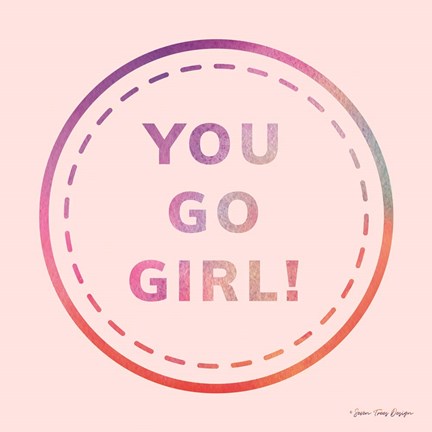 Framed You Go Girl Print