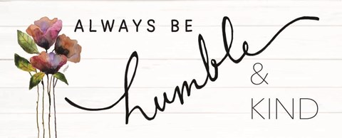 Framed Always Be Humble &amp; Kind Print