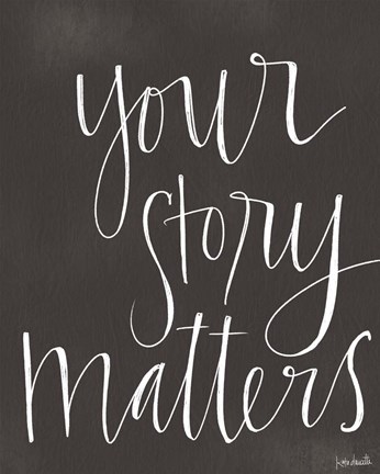Framed Your Story Matters Print