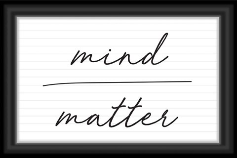 Framed Mind Over Matter Print
