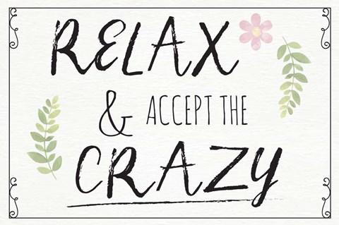 Framed Relax and Accept the Crazy Print