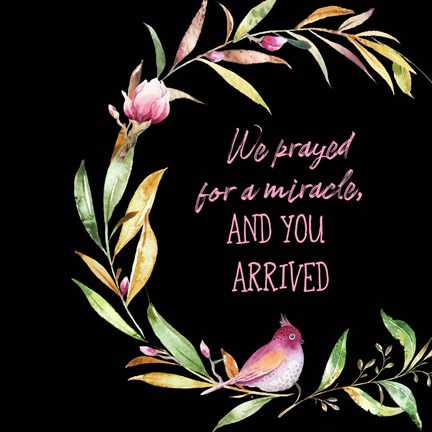 Framed We Prayed for a Miracle Print