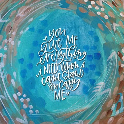 Framed You Give Me Everything Print