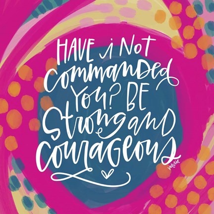 Framed Be Strong and Courageous Print