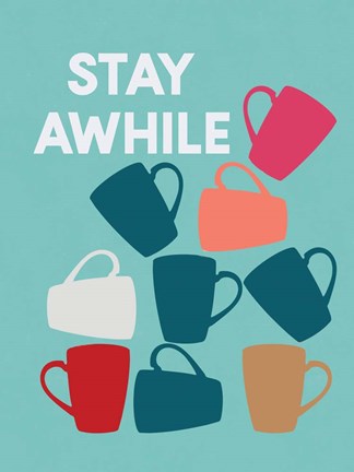 Framed Stay Awhile Print