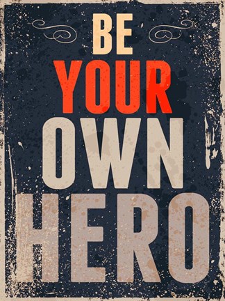 Framed Be Your Own Hero Print