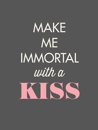 Framed Make Me Immortal Print