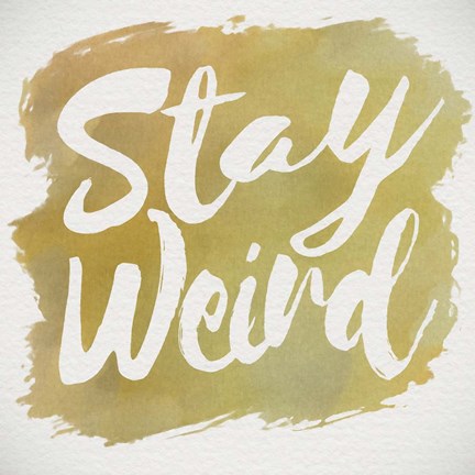 Framed Stay Weird Print