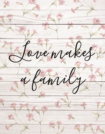 Framed Love Makes a Family Print