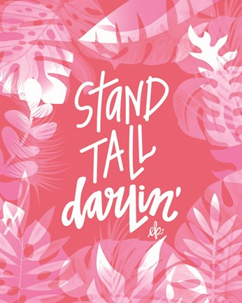 Framed Stand Tall Darlin&#39; Print