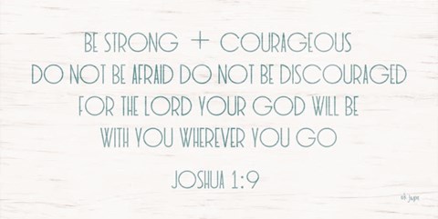 Framed Be Strong and Courageous Print