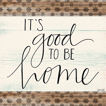 Framed It&#39;s Good to Be Home Print