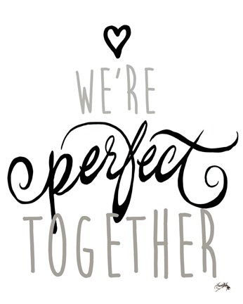 Framed We&#39;re Perfect Together Print