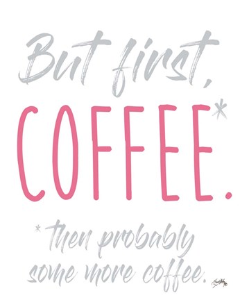 Framed Coffee Then More Coffee Print