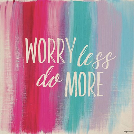 Framed Worry Less Print
