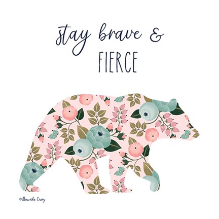 Framed Stay Brave &amp; Fierce Print