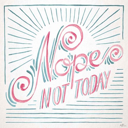 Framed Nope Not Today I Print