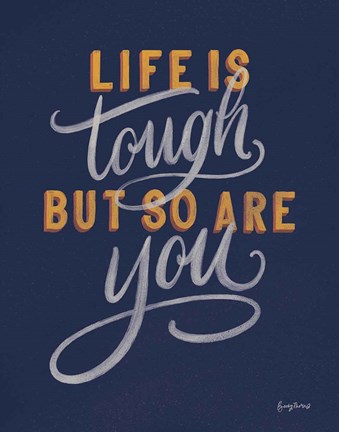 Framed Life is Tough Navy Print
