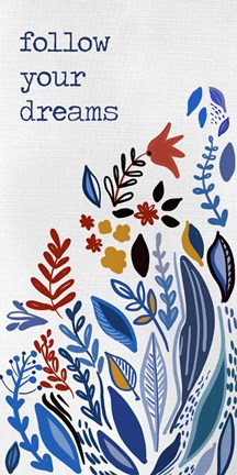 Framed Follow you Dreams Print