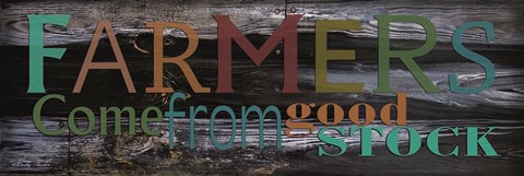 Framed Farmer&#39;s Come from Good Stock Print