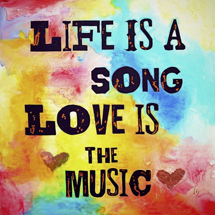 Framed Life Is A Song Love Is The Music Print