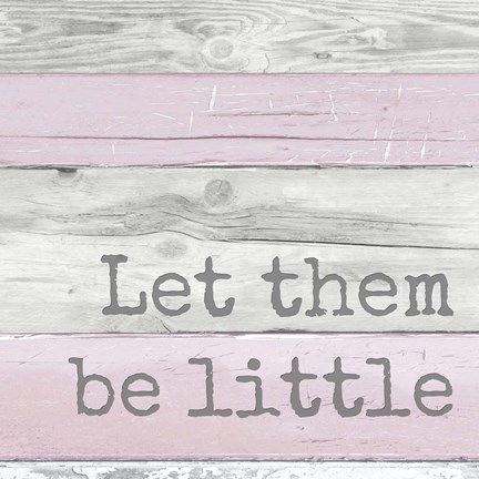 Framed Let Them Be Little Print