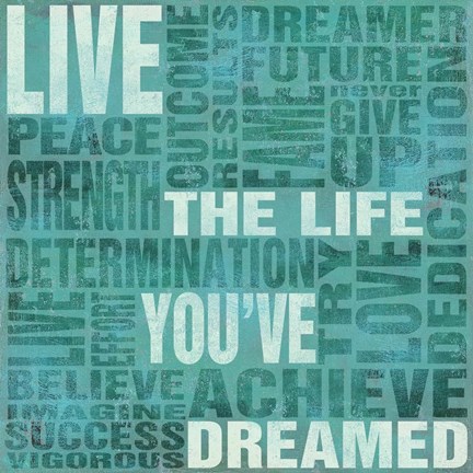Framed Live The Life You Dreamed Print