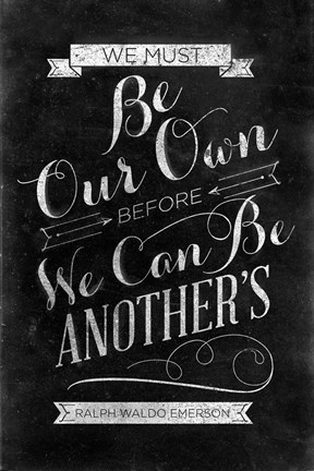 Framed Be Our Own Print