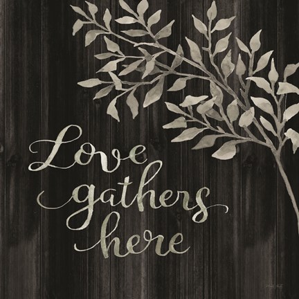 Framed Love Gathers Here Print