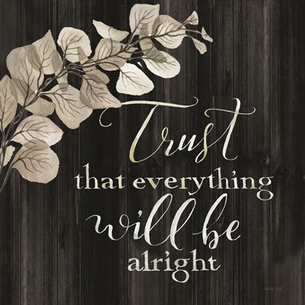 Framed Trust That Everything Will be Alright Print