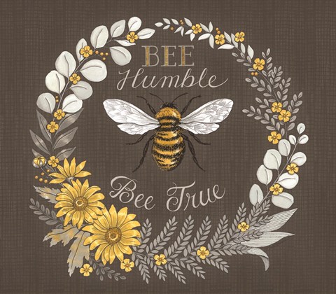 Framed Bee Humble, Bee True Print
