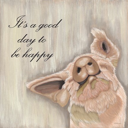 Framed It&#39;s Good Day to Be Happy Print