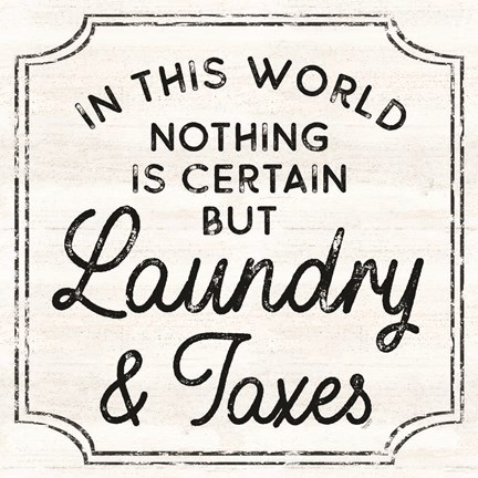 Framed Laundry Art III-Laundry &amp; Taxes Print