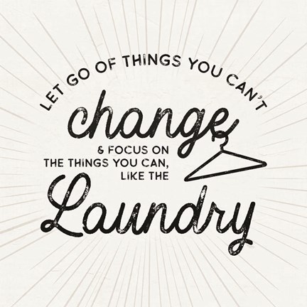 Framed Laundry Art VII-Things can&#39;t Change Print