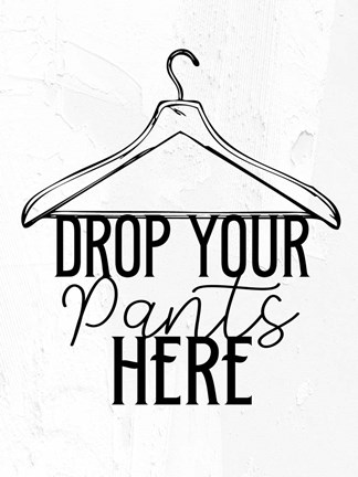 Framed Drop Your Pants BW Print