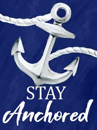Framed Stay Anchored Print