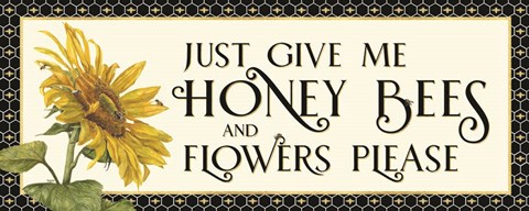 Framed Honey Bees &amp; Flowers Please panel I-Give me Honey Bees Print
