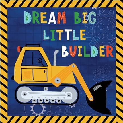 Framed Dream Big, Little Builder Print