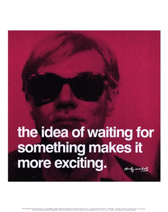 Framed idea of waiting for something makes it more exciting Print