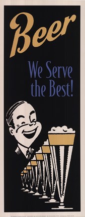 Framed Beer We Serve the Best Print